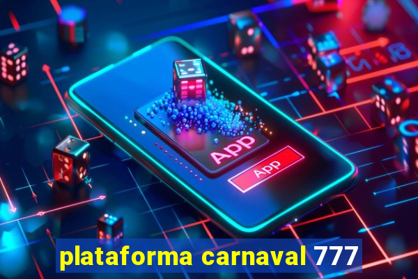 plataforma carnaval 777